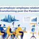 5 ways employer-employee relationship is transforming post the Pandemic